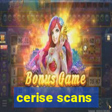 cerise scans